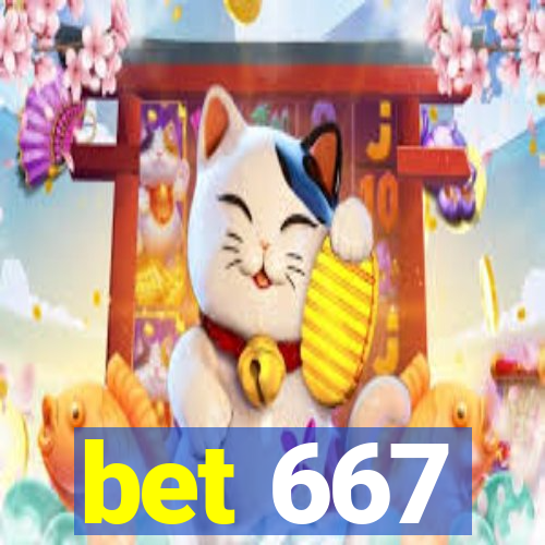 bet 667